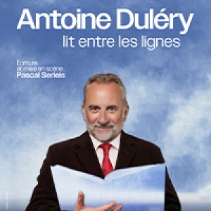 Spectacle d'Antoine Duléry "ceci n'est pas une lecture"