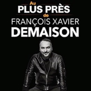 Au plus près de François Xavier Demaison